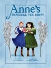 Anne's Tragical Tea Party : Inspired by Anne of Green Gables - Book