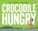 Crocodile Hungry - Book