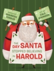 The Day Santa Stopped Believing In Harold - Book