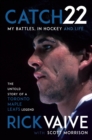 Catch 22 : My Battles, in Hockey and Life - Book