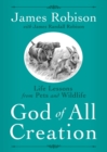 God of All Creation : Life Lessons from Pets and Wildlife - Book