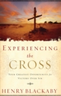 Experiencing the Cross : Your Greatest Opportunity for Victory Over Sin - Book