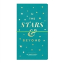 To The Stars And Beyond Multi-tasker Journal - Book