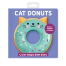 Cat Donuts Color Magic Bath Book - Book