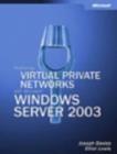 Deploying Virtual Private Networks with Microsoft Windows Server 2003 - Book