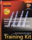 Designing and Developing Web-Based Applications Using the Microsoft (R) .NET Framework : MCPD Self-Paced Training Kit (Exam 70-547) - Book