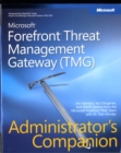 Microsoft ForeFront Threat Management Gateway (TMG) Administrator's Companion - Book