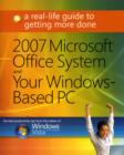 2007 Microsoft Office System and Your Windows-Based PC : A Real-Life Guide to Getting More Done - Book