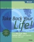 Take Back Your Life! : Using Microsoft Office Outlook 2007 to Get Organized and Stay Organized - eBook
