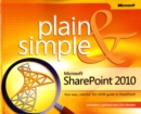 Microsoft SharePoint 2010 Plain & Simple : Learn the Simplest Ways to Get Things Done with Microsoft SharePoint 2010 - Book