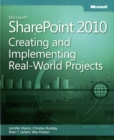 Creating and Implementing Real World Projects : Microsoft (R) SharePoint (R) 2010 - Book