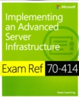 Exam Ref 70-414 Implementing an Advanced Server Infrastructure (MCSE) - Book