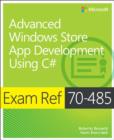 Advanced Windows Store App Development Using C# : Exam Ref 70-485 - Book