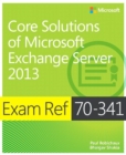 Exam Ref 70-341 Core Solutions of Microsoft Exchange Server 2013 (MCSE) - eBook