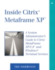Inside Citrix MetaFrame XP : A System Administrator's Guide to Citrix MetaFrame XP/1.8 and Windows Terminal Services - Book