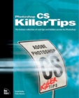 Adobe Photoshop CS Killer Tips : The Hottest Collection of Cool Tips and Hidden Secrets for Photoshop - Book
