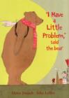 I Have a Little Problem, Said the Bear - Book