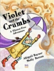 Violet and the Crumbs : A Gluten-Free Adventure - Book