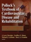 Pollock's Textbook of Cardiovascular Disease and Rehabilitation - Book