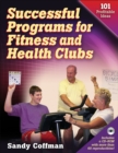 Successful Programs for Fitness and Health Clubs : 101 Profitable Ideas - Book
