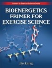 Bioenergetics Primer for Exercise Science - Book
