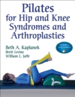 Pilates for Hip and Knee Syndromes and Arthroplasties - Book