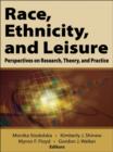 Race, Ethnicity, and Leisure : Perspectives on Research, Theory, and Practice - Book