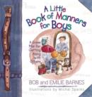 A Little Book of Manners for Boys : A Game Plan for Getting along with Others - Book