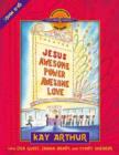 Jesus-Awesome Power, Awesome Love : John 11-16 - Book
