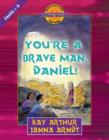You're a Brave Man, Daniel! : Daniel 1-6 - Book