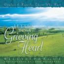 Letter to a Grieving Heart : Comfort and Hope for Those Who Hurt - Book