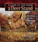 A Look at Life from a Deer Stand Gift Edition : Hunting for the Meaning of Life - Book