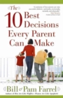 The 10 Best Decisions Every Parent Can Make - Book