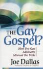 The Gay Gospel? : How Pro-Gay Advocates Misread the Bible - Book