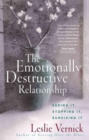 The Emotionally Destructive Relationship : Seeing It, Stopping It, Surviving It - Book