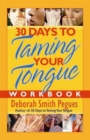 30 Days to Taming Your Tongue Workbook - Book