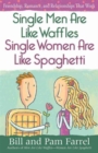 Single Men Are Like Waffles-Single Women Are Like Spaghetti : Friendship, Romance, and Relationships That Work - Book