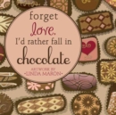 Forget Love, I'd Rather Fall in Chocolate - Book