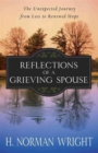 Reflections of a Grieving Spouse : The Unexpected Journey from Loss to Renewed Hope - Book
