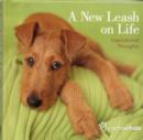 A New Leash on Life : Inspirational Thoughts - Book