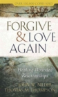 Forgive and Love Again : Healing Wounded Relationships - Book