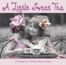 A Little Sweet Tea - Book