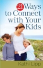 21 Ways to Connect with Your Kids - Book