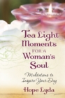 Tea Light Moments for a Woman's Soul : Meditations to Inspire Your Day - eBook