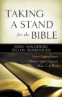 Taking a Stand for the Bible : Today's Leading Experts Answer Critical Questions About God's Word - eBook