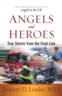 Angels and Heroes : True Stories from the Front Line - Book
