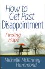 How to Get Past Disappointment : Finding Hope - Book