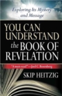 You Can Understand (R) the Book of Revelation : Exploring Its Mystery and Message - Book