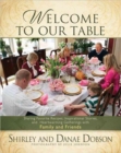 Welcome to Our Table : Sharing Favorite Recipes, Inspirational Stories, and Heartwarming Gatherings - Book
