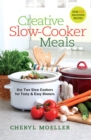 Creative Slow-Cooker Meals : Use Two Slow Cookers for Tasty and Easy Dinners - eBook